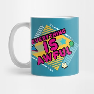 Everything is Awful Mug